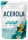 Supliment Alimentar Acerola 500g - Bogat în Vitamina C